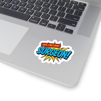 Yes, I'm that SURGEON Sticker