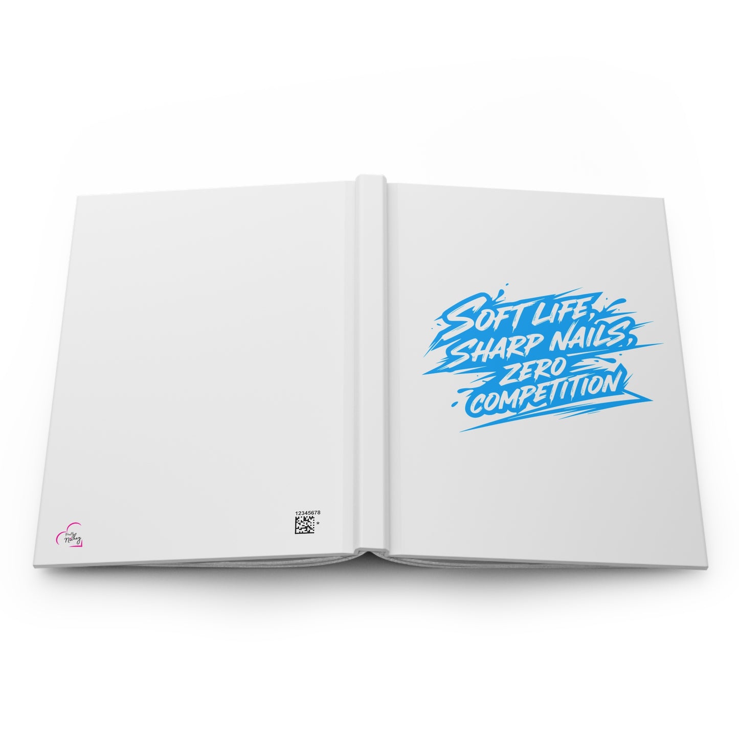 Soft life sharp nails zero competition Hardcover Journal