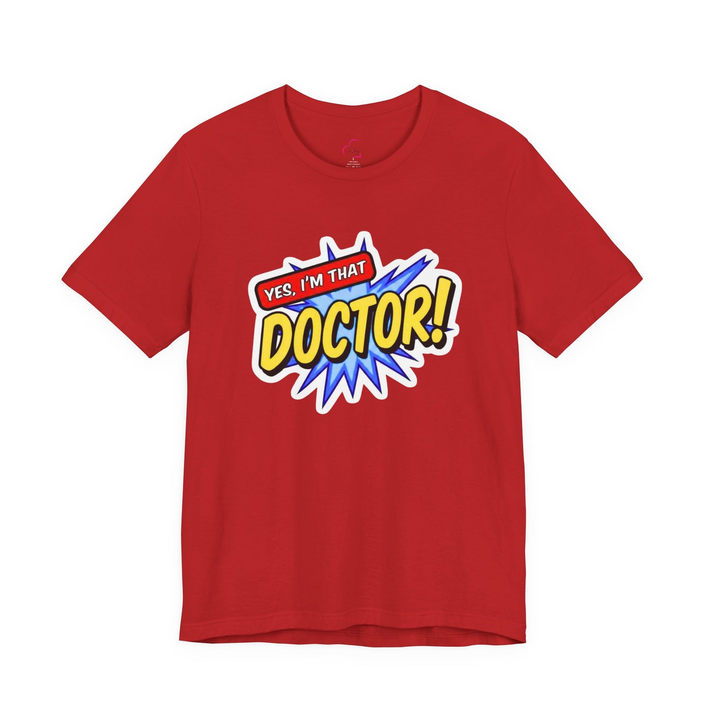 Yes, I'm that DOCTOR T-shirt