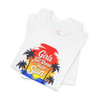 Girls just wanna have sun T-shirt