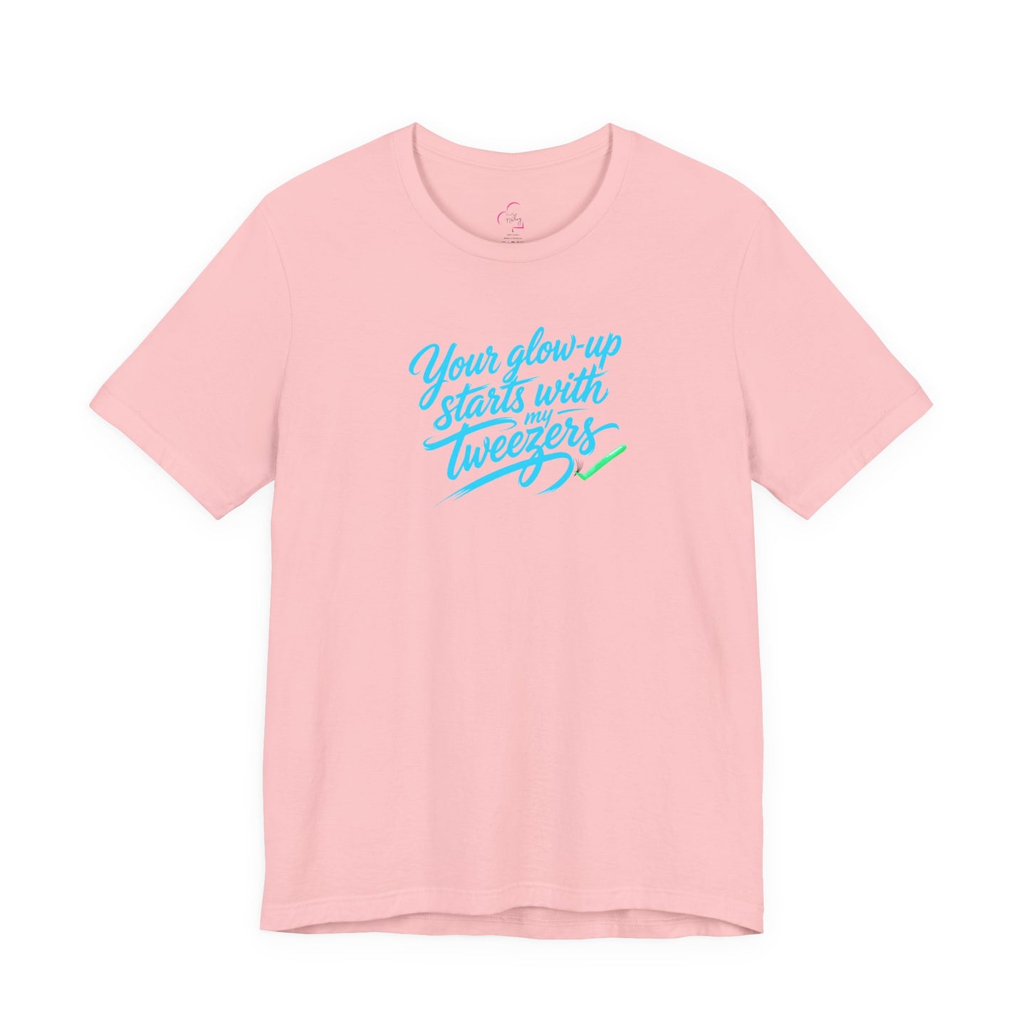 Your glow up starts with my tweezers T-shirt