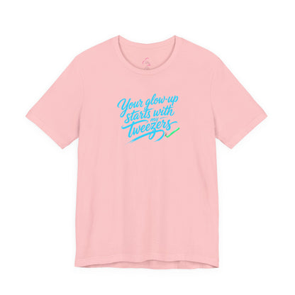 Your glow up starts with my tweezers T-shirt