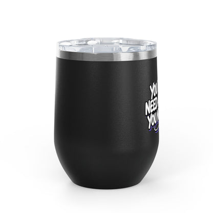 You don't need a filter you need me Tumbler