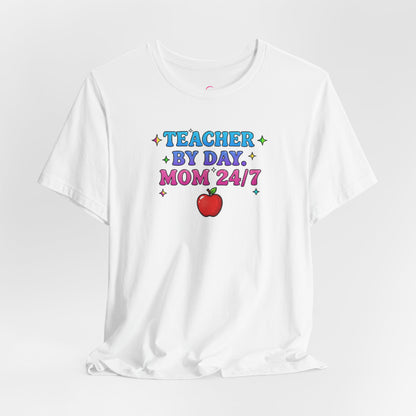 Teacher by day mom 24/7 T-shirt
