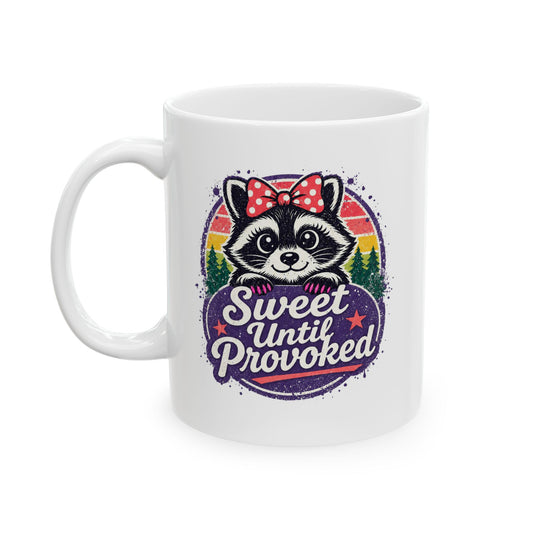 Sweet until provoked Mug