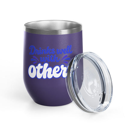 Drinks well with others Wine Tumbler