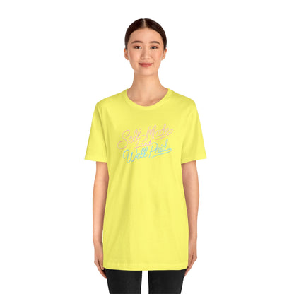 Self-made & well paid T-shirt