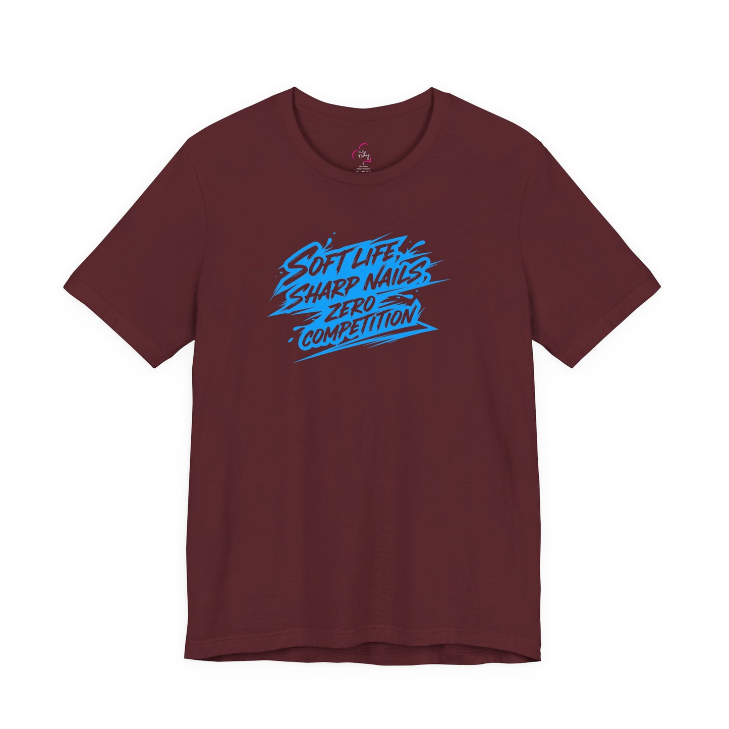 Soft life sharp nails zero competition T-shirt
