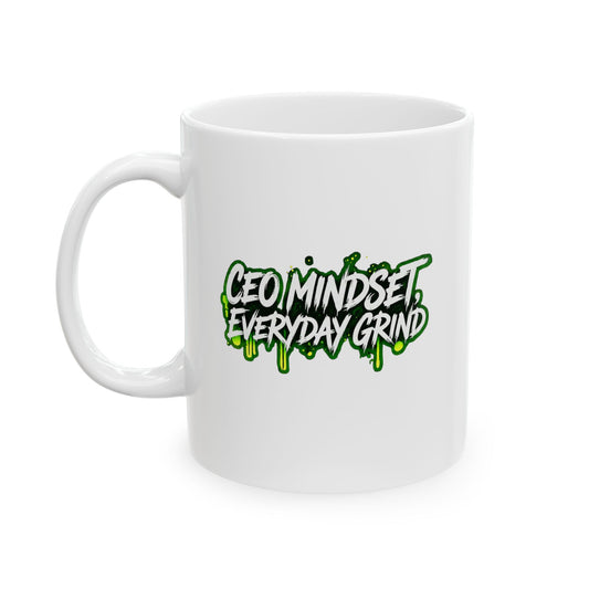 CEO mindset, everyday grind Mug