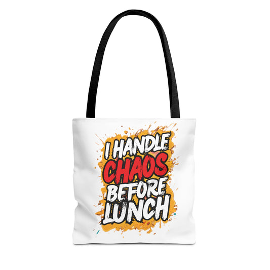 I handle chaos before lunch Tote Bag