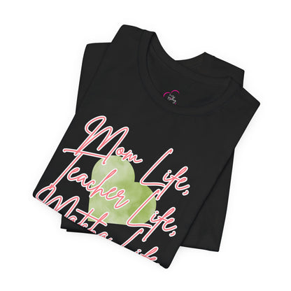 Mom Life Teacher Life Matcha Life T-Shirt