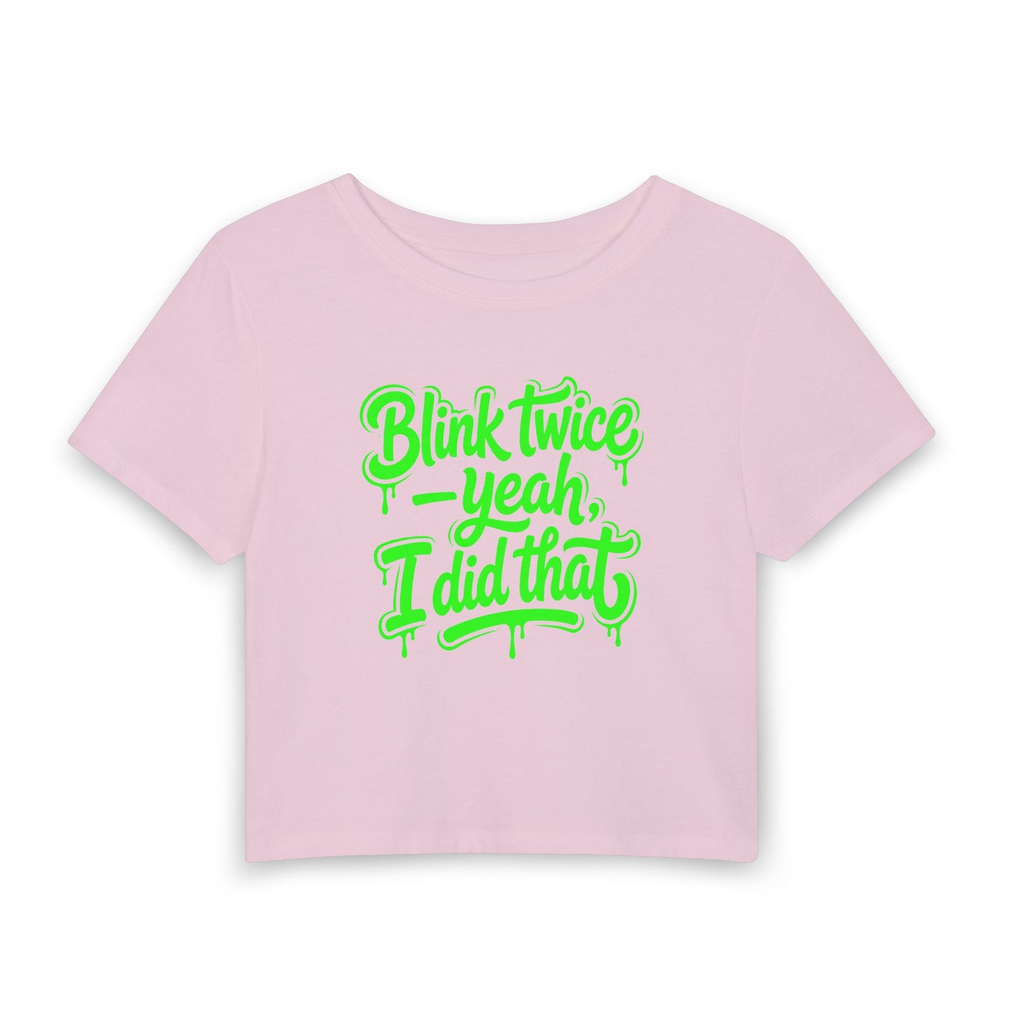 Blink twice, yeah I did that Crop Tee