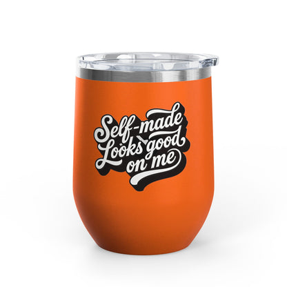 Self-made looks good on me Tumbler