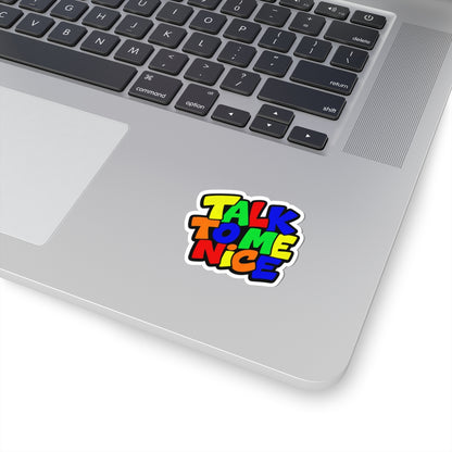 Talk to me nice Sticker