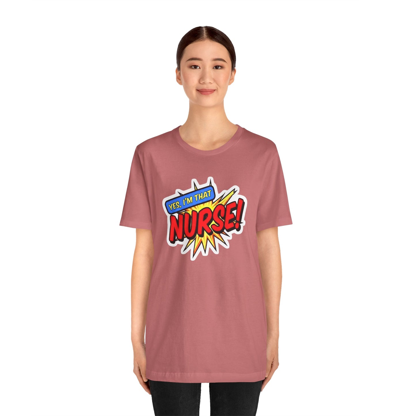 Yes, I'm that NURSE T-shirt