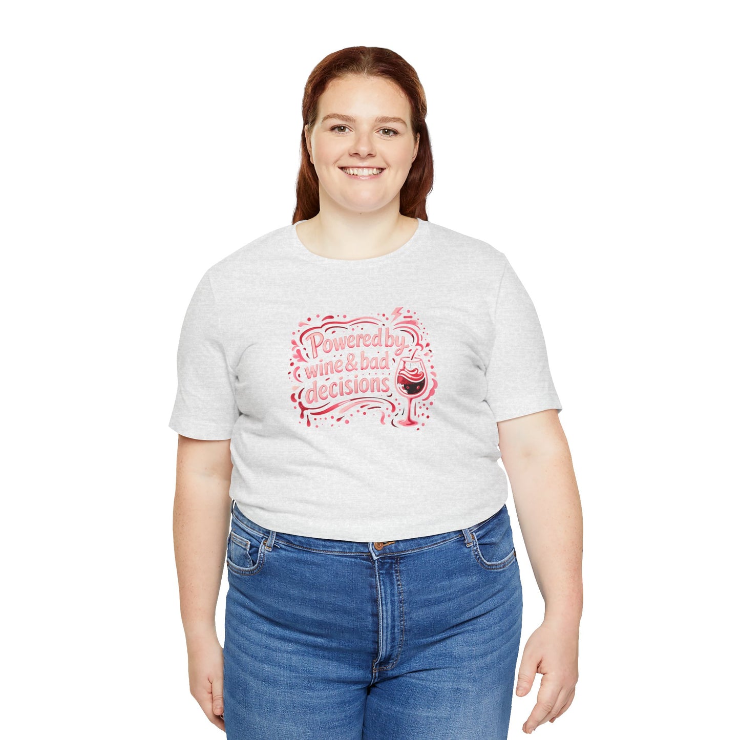 Powered by wine and bad decisions T-shirt