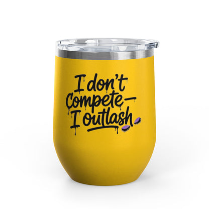 I don't compete I outlash Tumbler