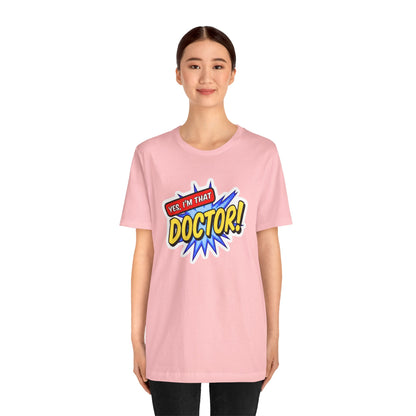 Yes, I'm that DOCTOR T-shirt