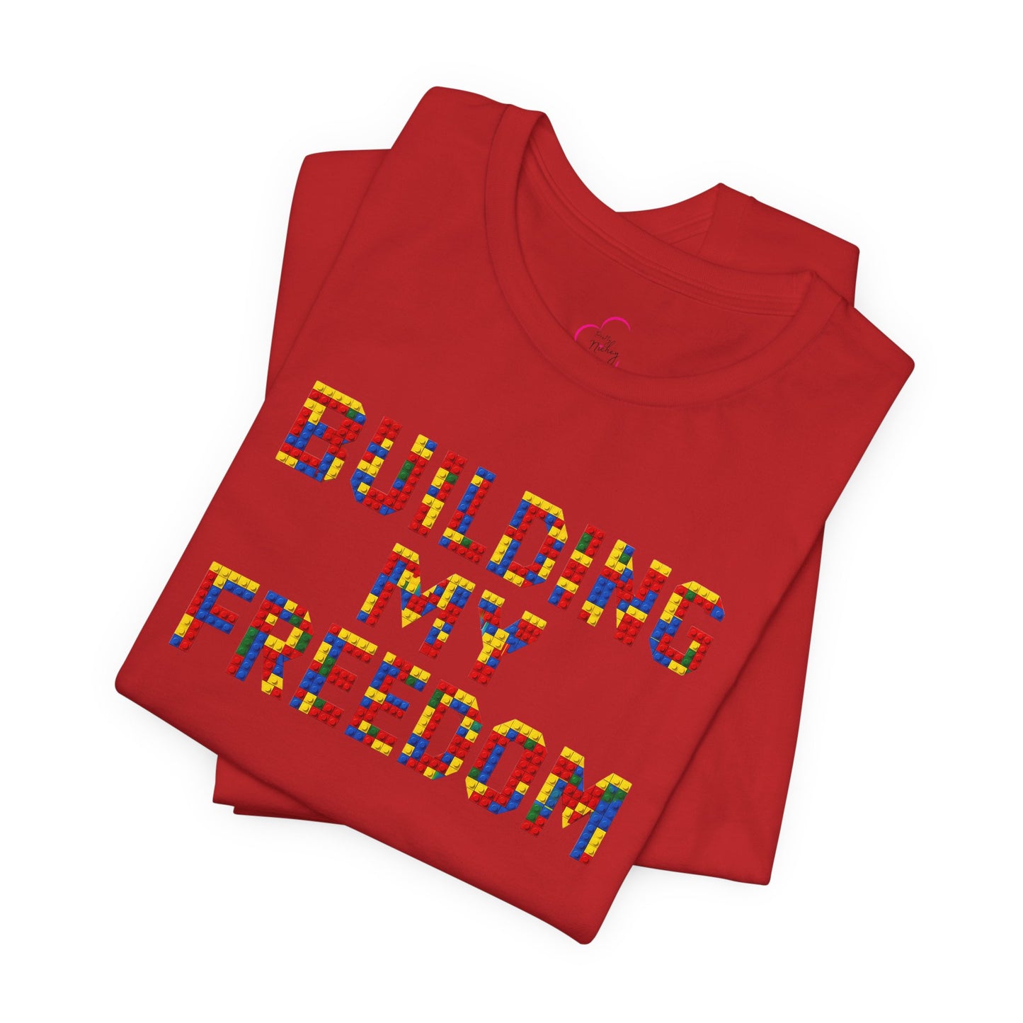 Building my freedom T-shirt