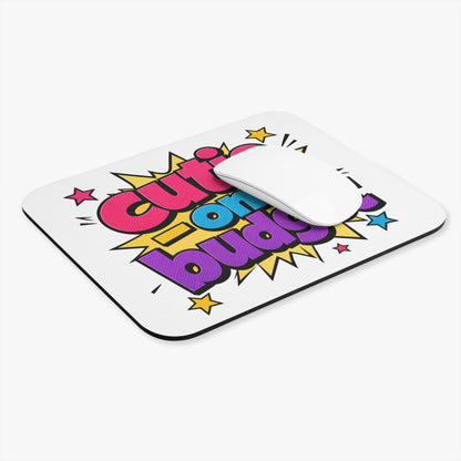 Cutie on a budget Mouse Pad