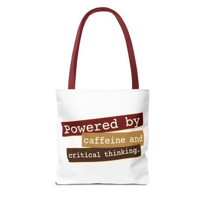 Powered by caffeine and critical thinking Tote Bag