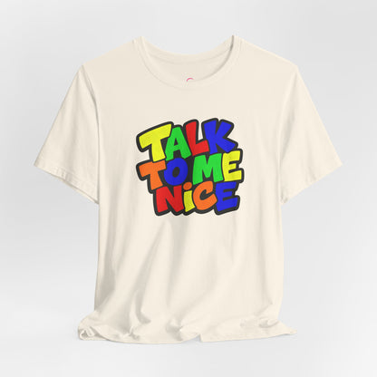Talk to me nice T-shirt