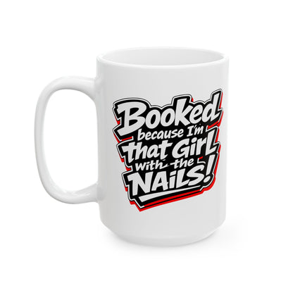 Booked because I'm that girl with the nails Mug
