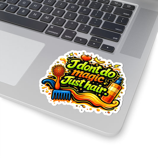 I don't do magic. Just hair Sticker