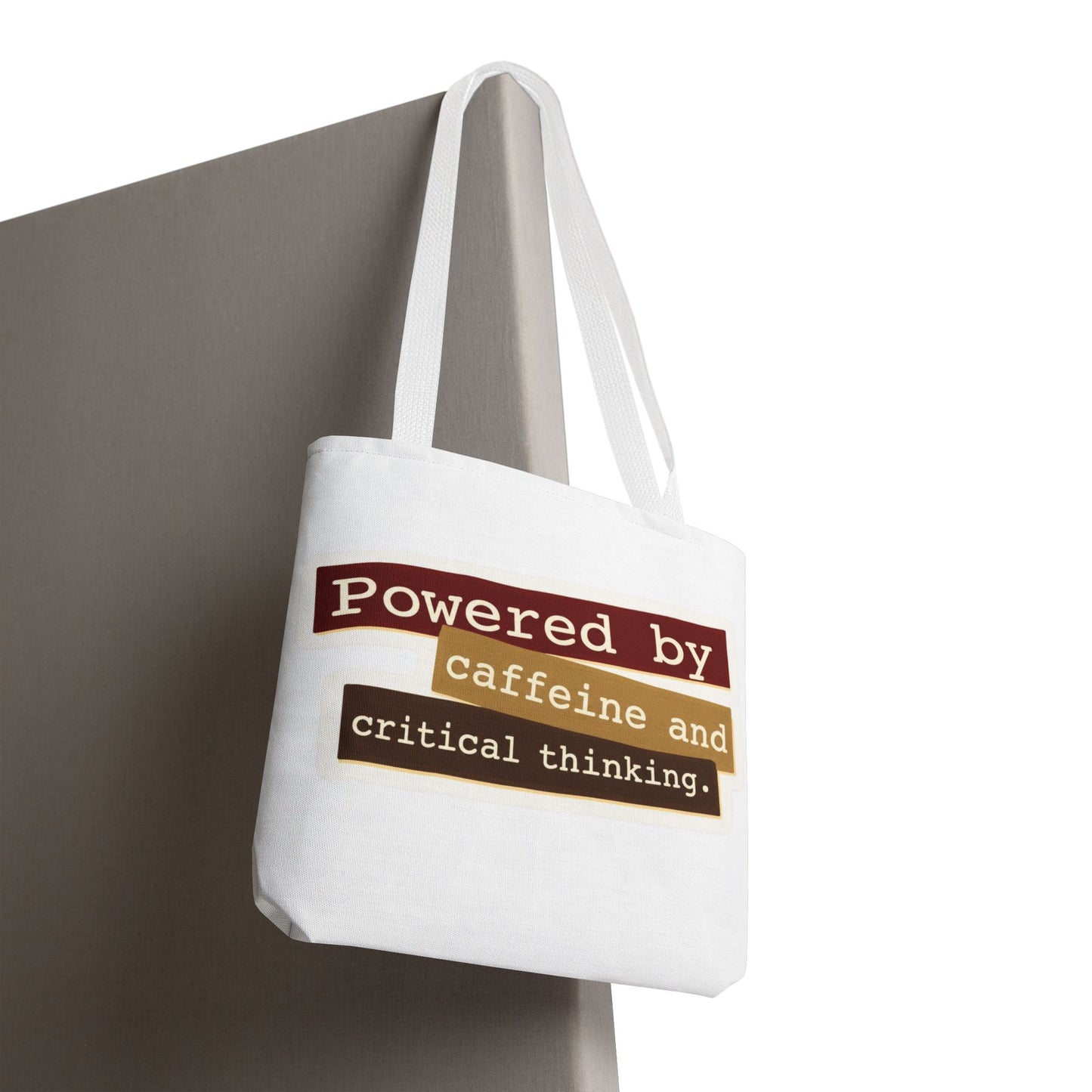 Powered by caffeine and critical thinking Tote Bag