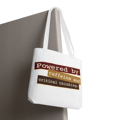 Powered by caffeine and critical thinking Tote Bag