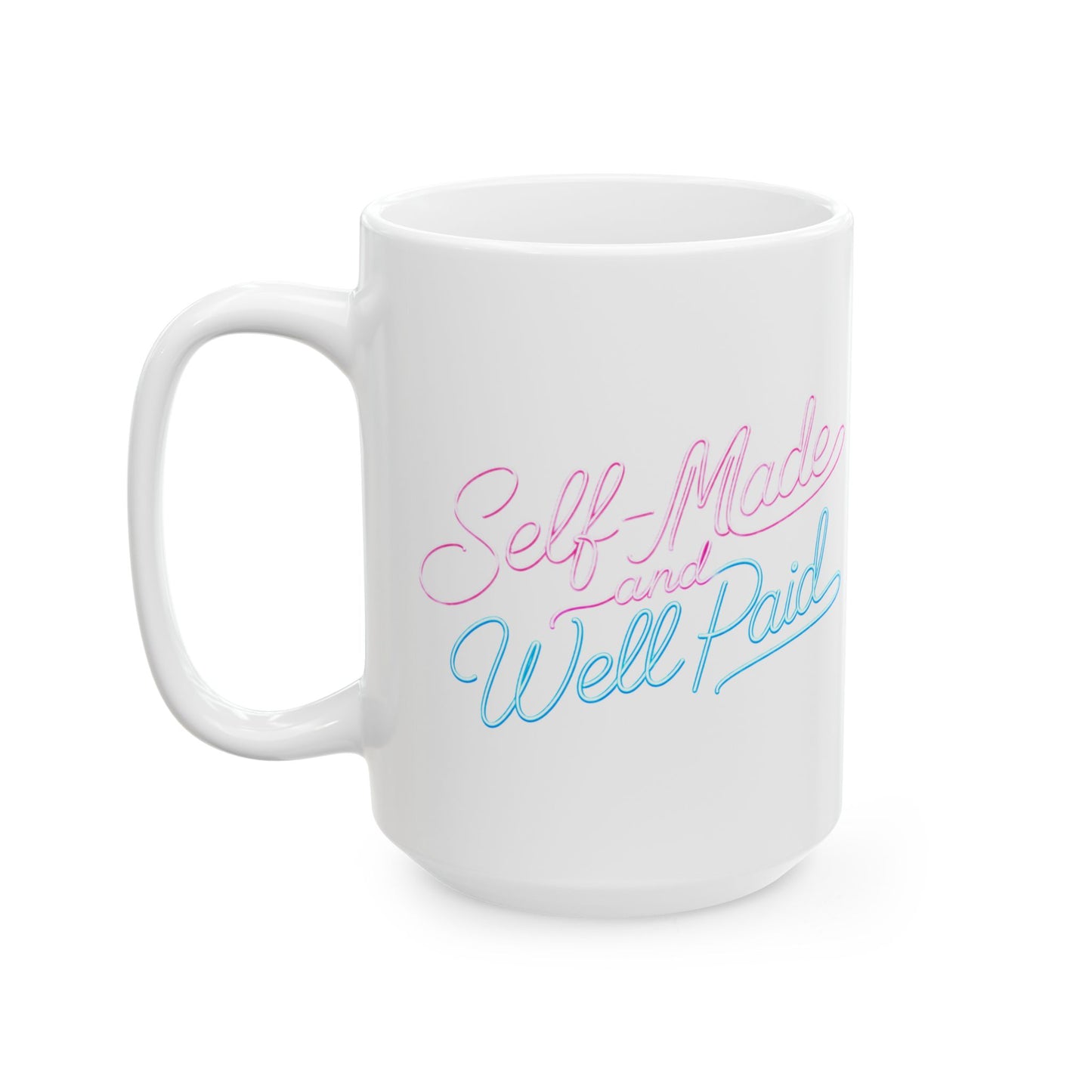 Self-made & well paid Mug