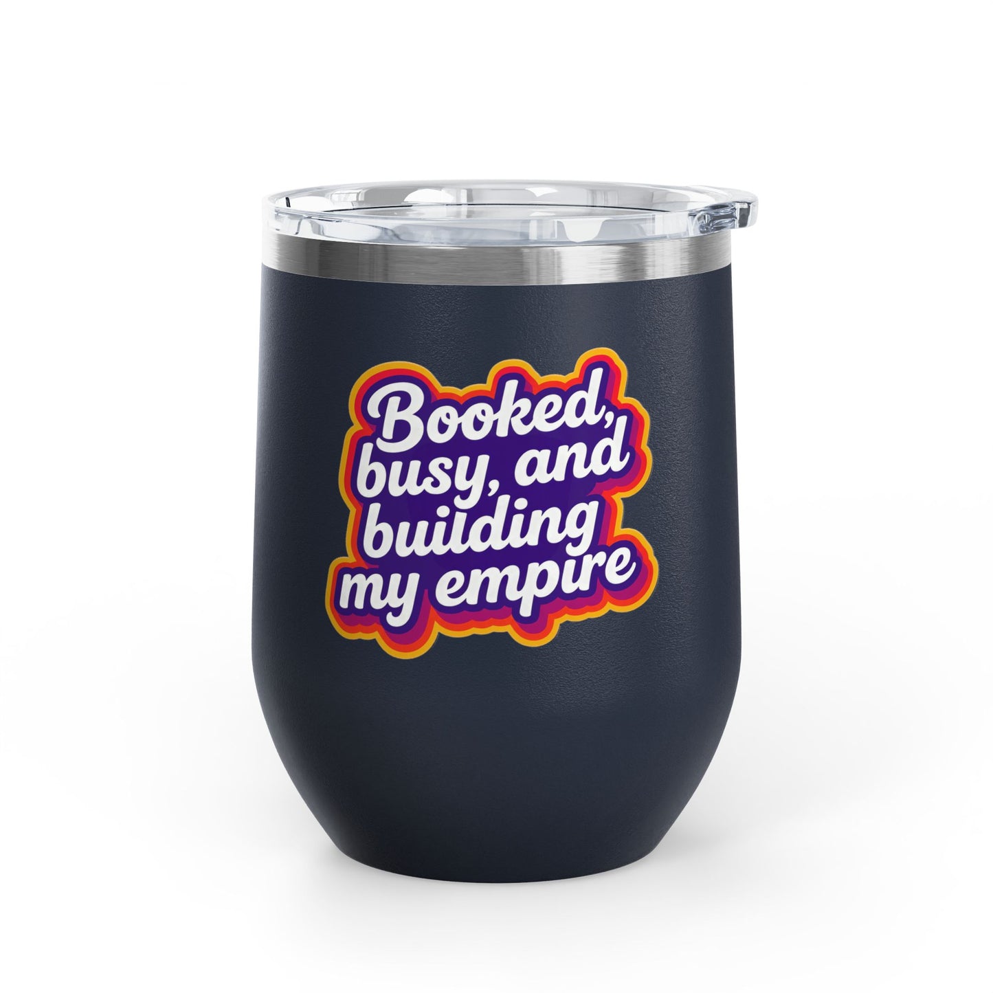 Booked, busy, and building my empire Tumbler