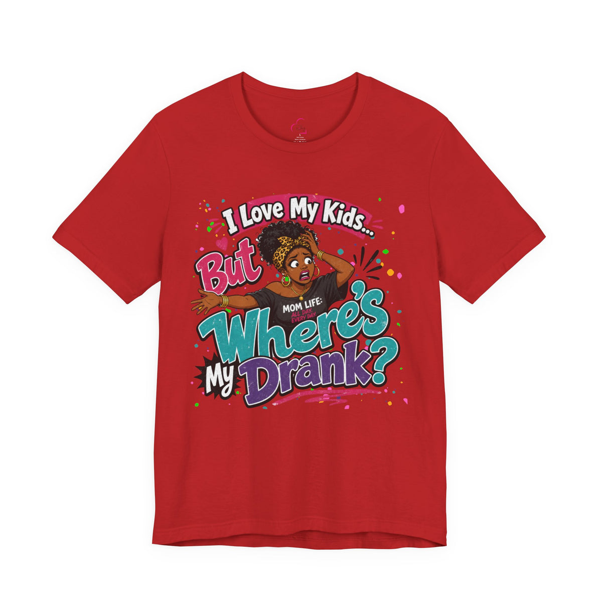 I love my kids but where's my drank? T-shirt