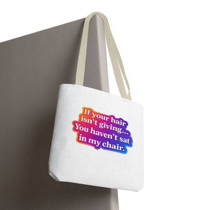 If your hair isn't giving you haven't sat in my chair Tote Bag