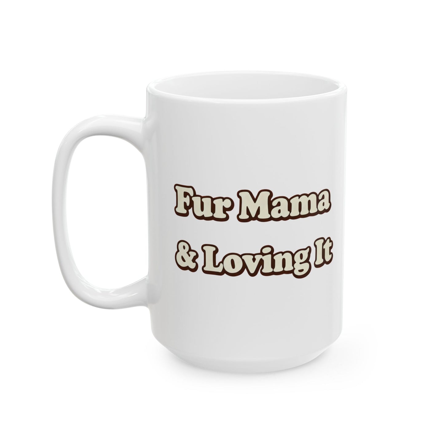 Fur mama & loving it Mug