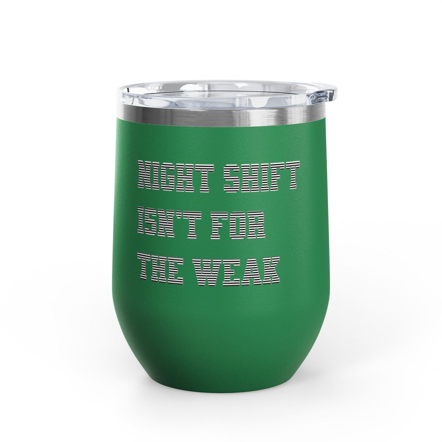 Night shift isn't for the weak Tumbler