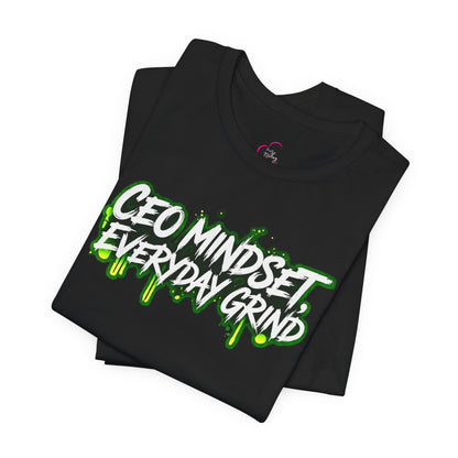 CEO mindset, everyday grind T-shirt