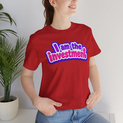 I am the investment T-shirt