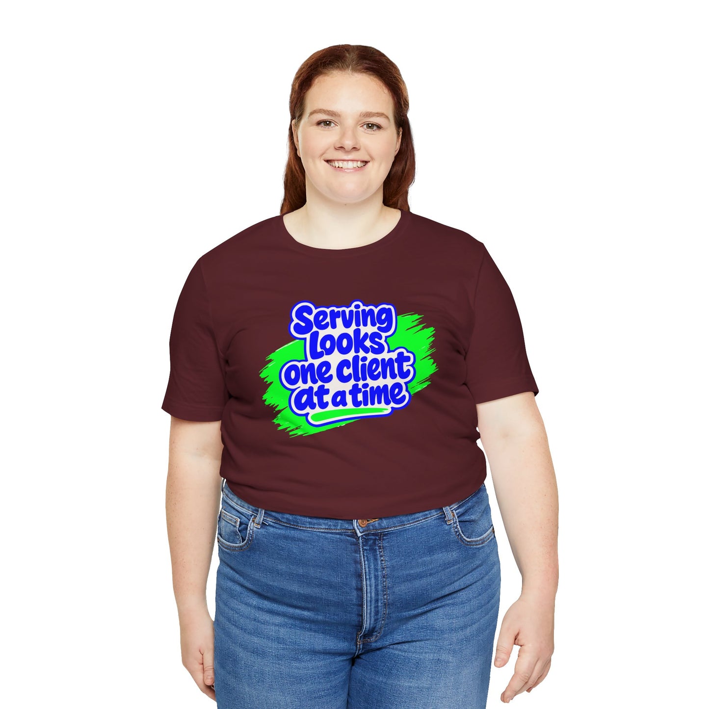 Serving looks one client at a time T-shirt