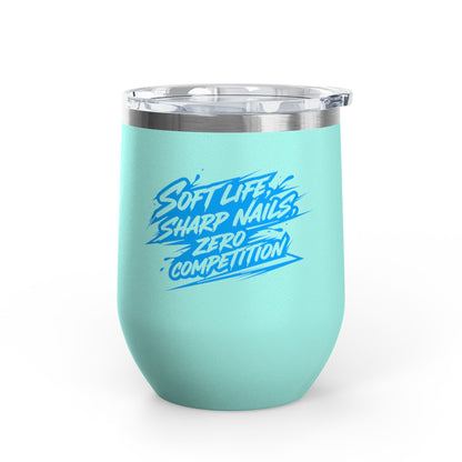 Soft life sharp nails zero competition Tumbler