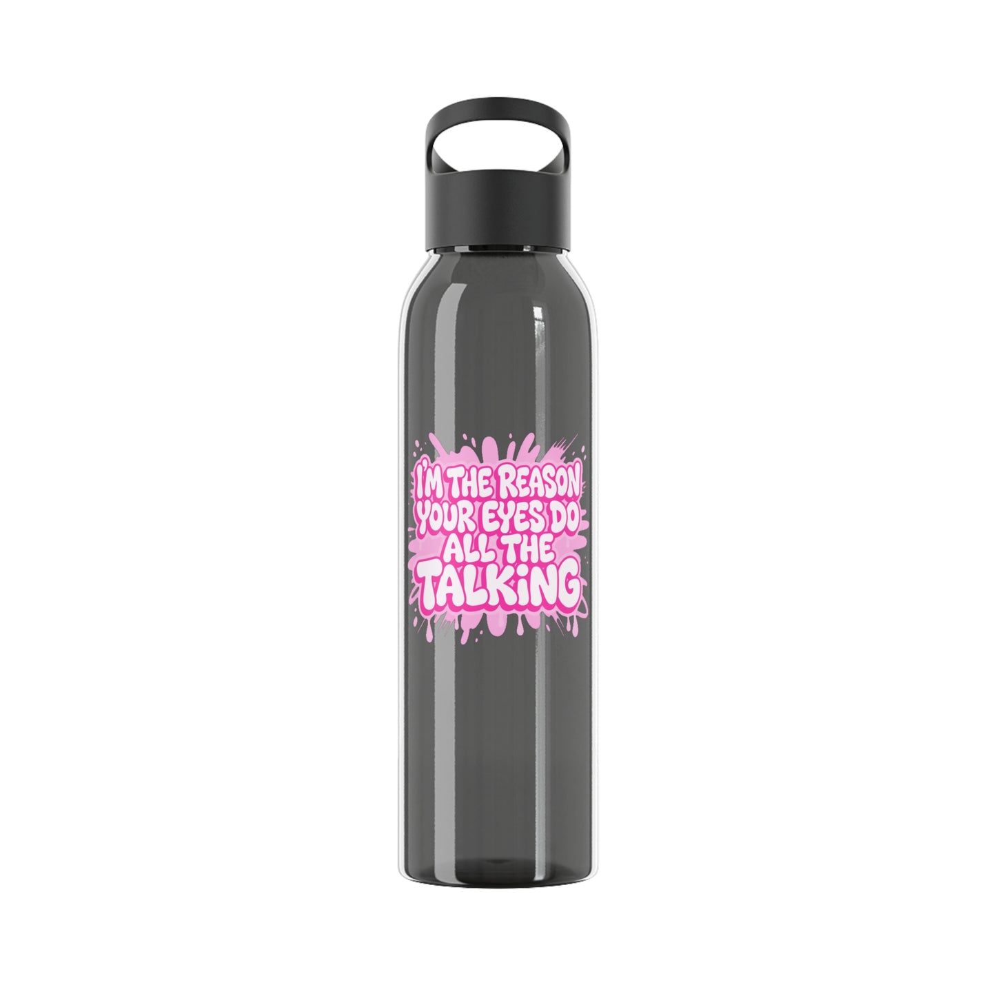 I'm the reason your eyes do all the talking Water Bottle