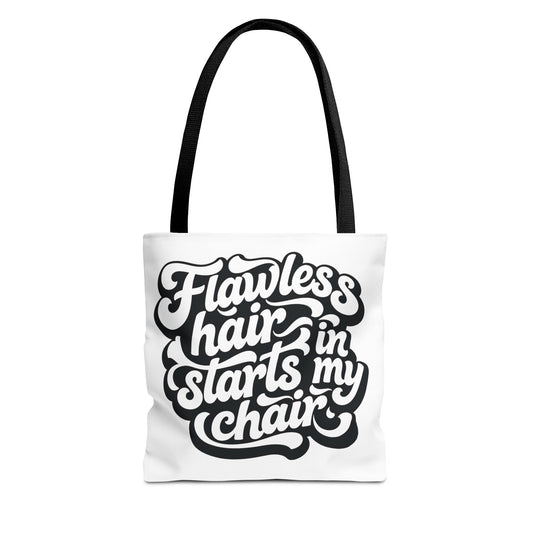 Flawless hair starts in my chair Tote Bag