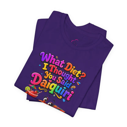 What diet? I thought you said daiquiri T-shirt