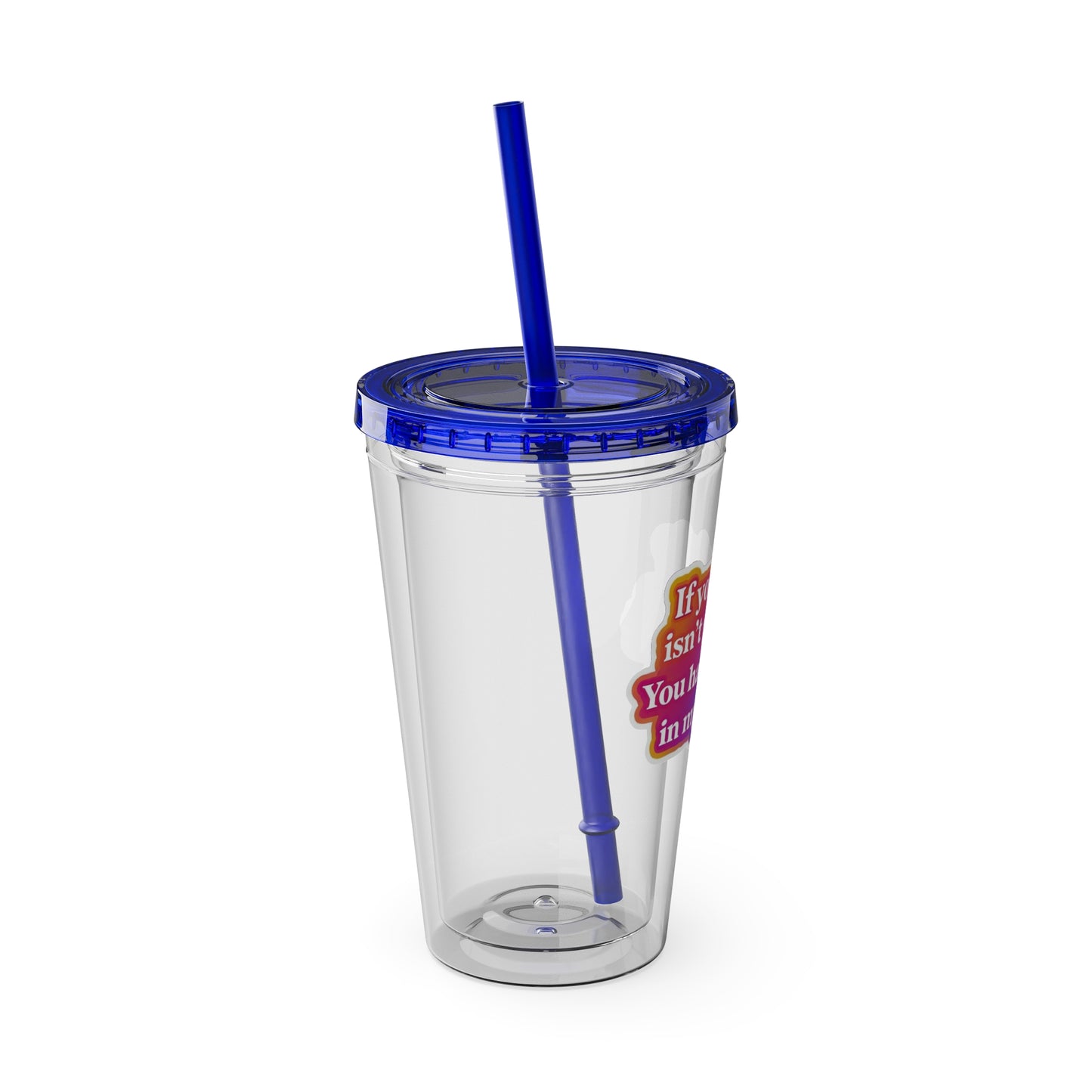 If your hair isn't giving you haven't sat in my chair Clear Insulated Cup