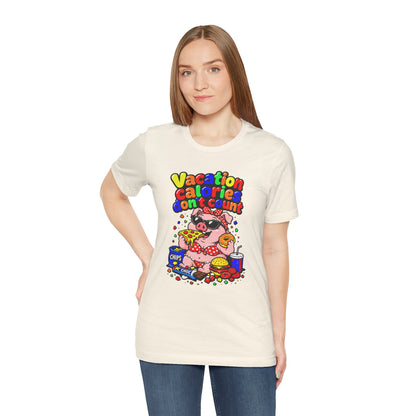 Vacation calories don't count T-shirt