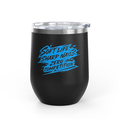 Soft life sharp nails zero competition Tumbler