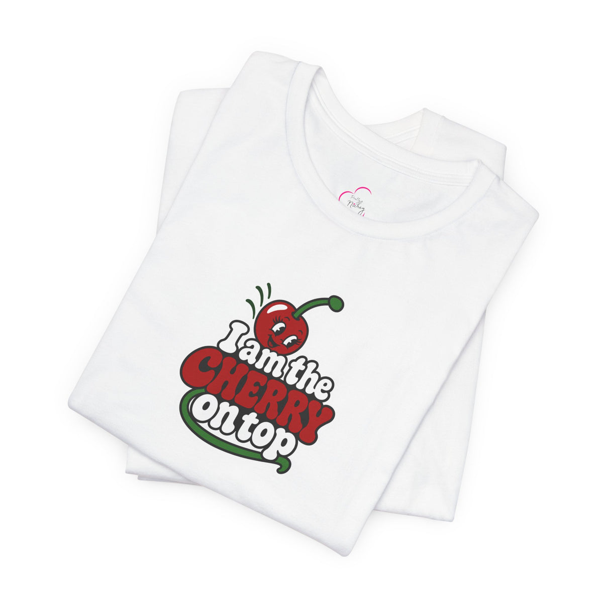 I am the cherry on top T-shirt