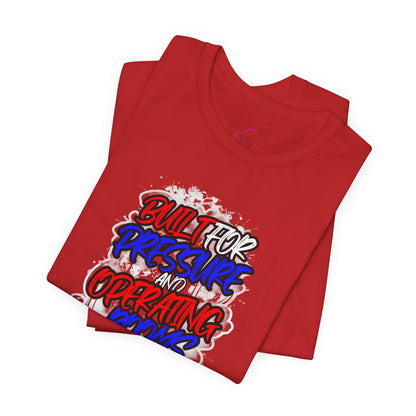 Built for pressure and operating rooms T-shirt