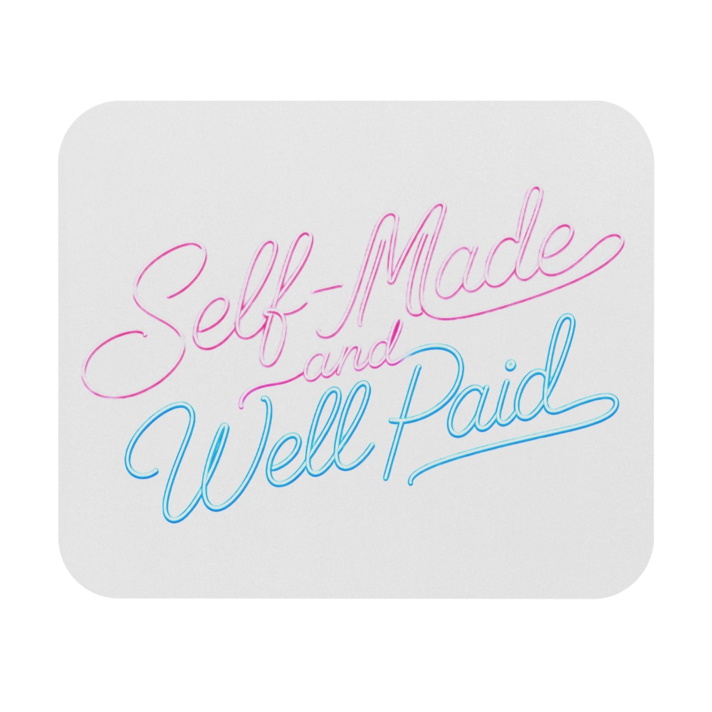 Self-made & well paid Mouse Pad