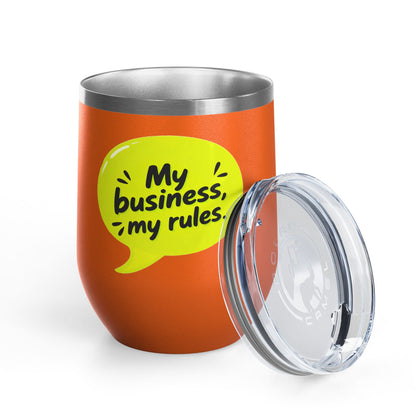 My business, my rules. Tumbler